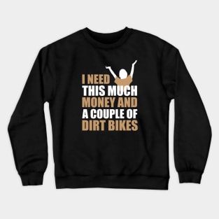 Dirt Bike Quotes Crewneck Sweatshirt